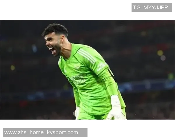 阿森纳为拉亚涨薪续约以奖励其出色表现与贡献