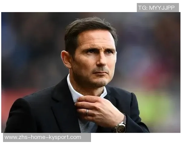 兰帕德谈教练生涯：用行动证明质疑者的错误是我最大的动力